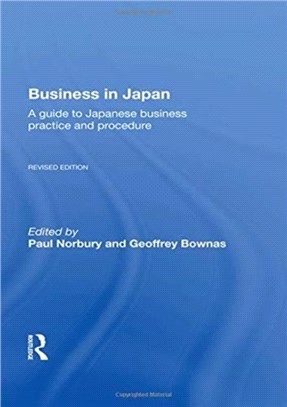 Business In Japan：a Guide To Japanese Business Practice And Procedure-- Fully Revised Edition