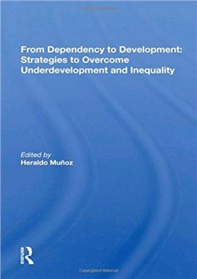 From Dependency To Development：Strategies To Overcome Underdevelopment And Inequality