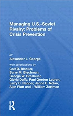 Managing U.s.-soviet Rivalry：Problems Of Crisis Prevention