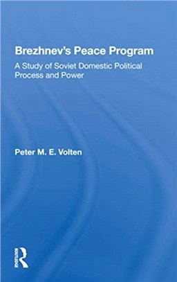 Brezhnev's Peace Program：A Study Of Soviet Domestic Political Process And Power