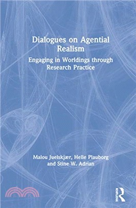 Dialogues on Agential Realism：Engaging in Worldings through Research Practice