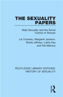 The Sexuality Papers：Male Sexuality and the Social Control of Women