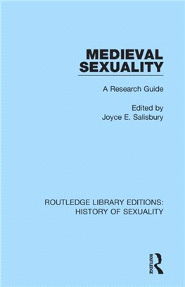 Medieval Sexuality：A Research Guide