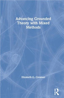 Advancing Grounded Theory with Mixed Methods