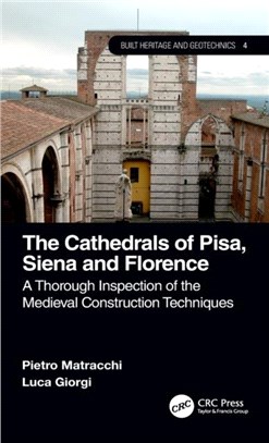 The Cathedrals of Pisa, Siena and Florence：A Thorough Inspection of the Medieval Construction Techniques