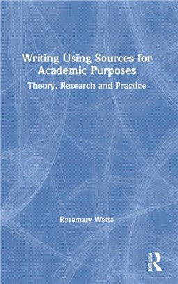 Writing Using Sources for Academic Purposes：Theory, Research and Practice