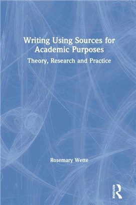 Writing Using Sources for Academic Purposes：Theory, Research and Practice