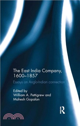 The East India Company, 1600-1857：Essays on Anglo-Indian connection