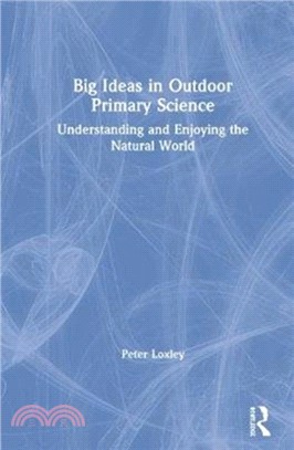 Big Ideas in Outdoor Primary Science：Understanding and Enjoying the Natural World