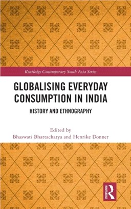 Globalising Everyday Consumption in India：History and Ethnography