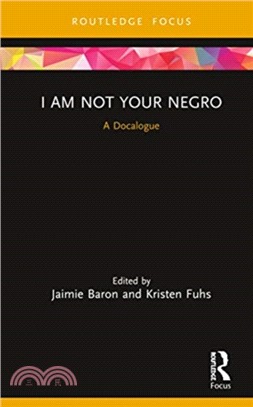 I Am Not Your Negro：A Docalogue