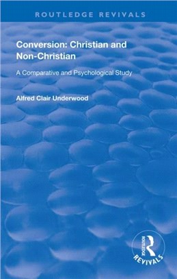 Conversion: Christian and Non-Christian：A Comparative and Psychological Study