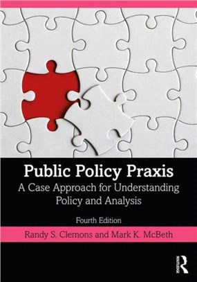 Public Policy Praxis：A Case Approach for Understanding Policy and Analysis