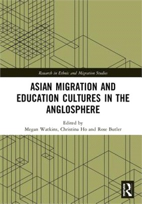 Asian Migration and Education Cultures in the Anglosphere