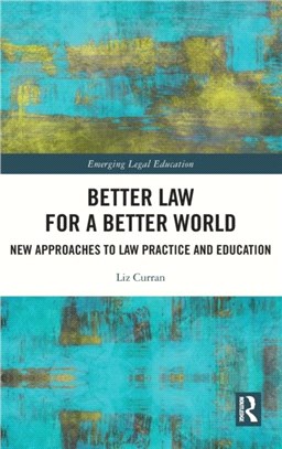 Better Law for a Better World：New Approaches to Law Practice and Education