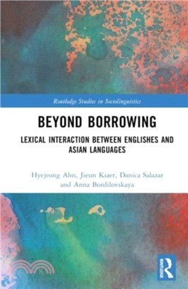 Beyond Borrowing：Lexical Interaction between Englishes and Asian Languages