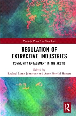 Regulation of Extractive Industries：Community Engagement in the Arctic