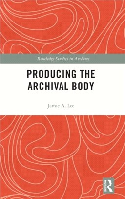 Producing the Archival Body