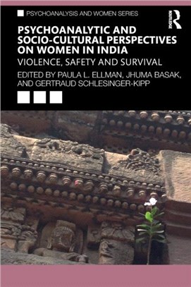 Psychoanalytic and Socio-Cultural Perspectives on Women in India：Violence, Safety and Survival