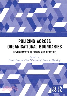 Policing Across Organisational Boundaries：Developments in Theory and Practice