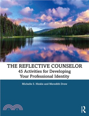 The Reflective Counselor：45 Activities for Developing Your Professional Identity