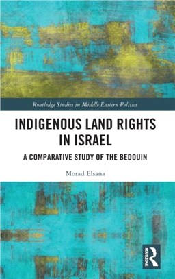 Indigenous Land Rights in Israel：A Comparative Study of the Bedouin