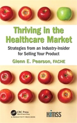 Thriving in the Healthcare Market ― Strategies from an Industry-insider for Selling Your Product