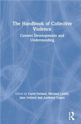 The Handbook of Collective Violence：Current Developments and Understanding