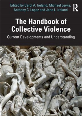 The Handbook of Collective Violence：Current Developments and Understanding