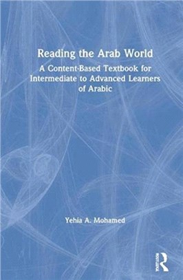 Reading the Arab World：A Content-Based Textbook for Intermediate to Advanced Learners of Arabic