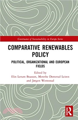 Comparative Renewables Policy：Political, Organizational and European Fields