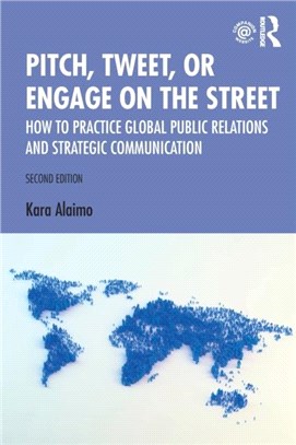 Pitch, Tweet, or Engage on the Street：How to Practice Global Public Relations and Strategic Communication