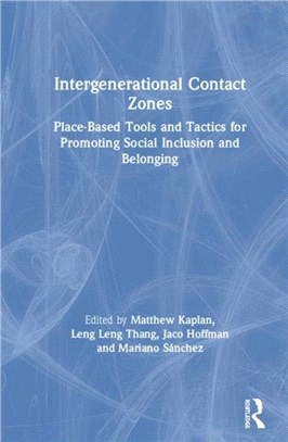 Intergenerational Contact Zones：Place-based Strategies for Promoting Social Inclusion and Belonging