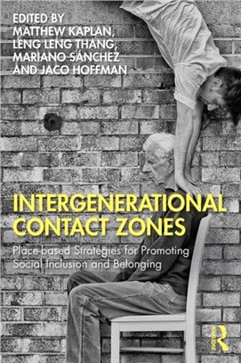 Intergenerational Contact Zones：Place-based Strategies for Promoting Social Inclusion and Belonging