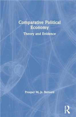 Comparative Political Economy：Theory and Evidence