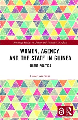 Women, Agency, and the State in Guinea：Silent Politics