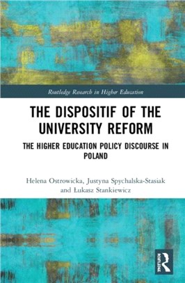 The Dispositif of the University Reform：The Higher Education Policy Discourse in Poland