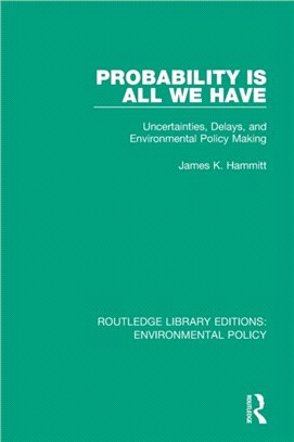 Probability is All We Have：Uncertainties, Delays, and Environmental Policy Making