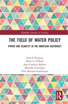 The Field of Water Policy ― Power and Scarcity in the American Southwest