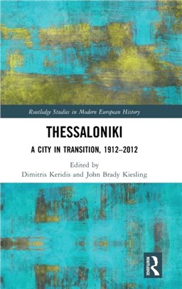 Thessaloniki：A City in Transition, 1912-2012