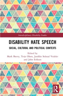 Disability Hate Speech：Social, Cultural and Political Contexts