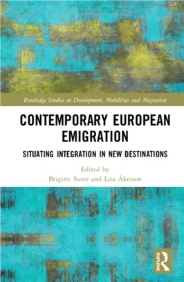 Contemporary European Emigration：Situating Integration in New Destinations