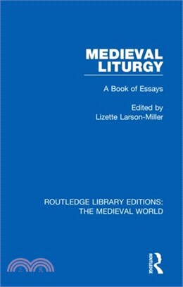 Medieval Liturgy: A Book of Essays