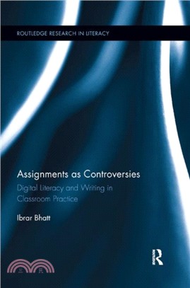 Assignments as Controversies：Digital Literacy and Writing in Classroom Practice