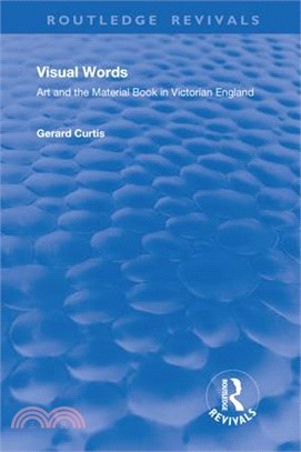 Visual Words: Art and the Material Book in Victorian England