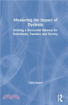 Measuring the Impact of Dyslexia：Striking a Successful Balance for Individuals, Families and Society