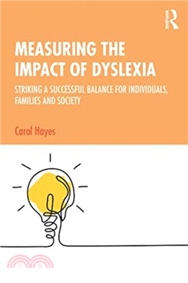 Measuring the Impact of Dyslexia：Striking a Successful Balance for Individuals, Families and Society