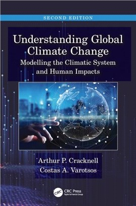 Understanding Global Climate Change：Modelling the Climatic System and Human Impacts