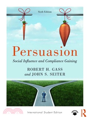Persuasion：Social Influence and Compliance Gaining; International Student Edition