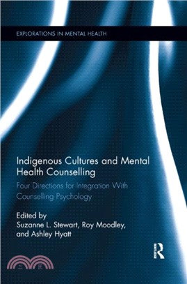 Indigenous Cultures and Mental Health Counselling：Four Directions for Integration with Counselling Psychology